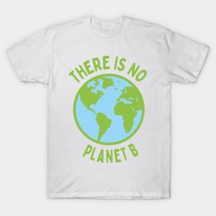 There Is No Planet B T-Shirt